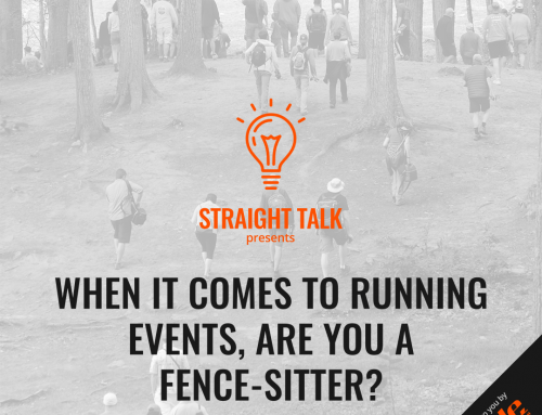 When It Comes To Running Events, Are You A Fence-Sitter?