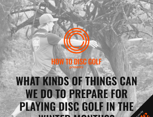 What kinds of things can we do to prepare for playing disc golf in the winter months?
