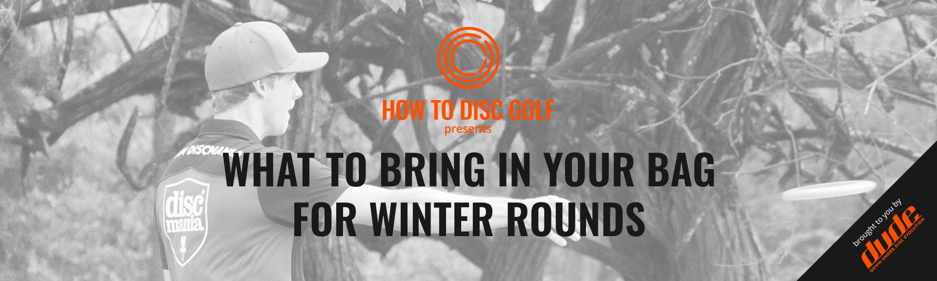 Dude Clothing HOW TO DISC GOLF What to bring in your bag for winter rounds