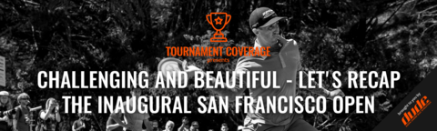 DUDE clothing - Challenging And Beautiful - Let's Recap The Inaugural San Francisco Open