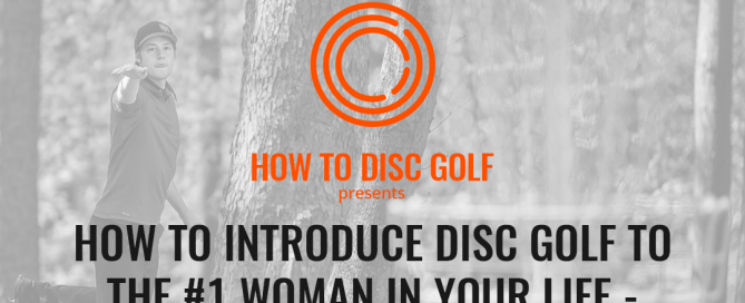 An image of How To Introduce Disc Golf To The #1 Woman In Your Life - Your Mom