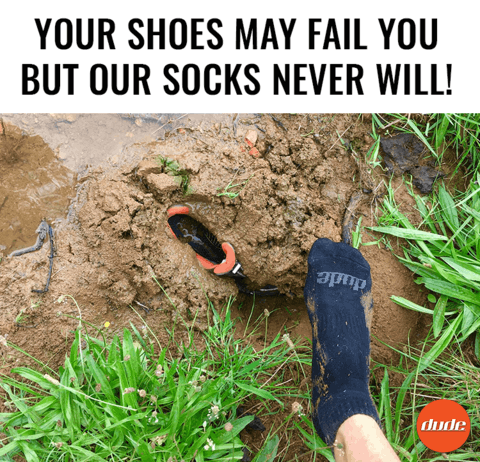 DUDE clothing - Your Shoes May Fail You But Our Socks Never Will