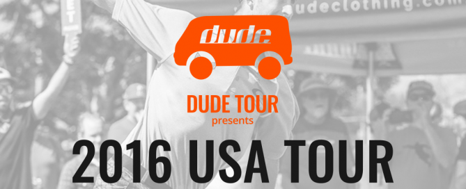 Dude Tour - 2016 USA Tour - PART 7
