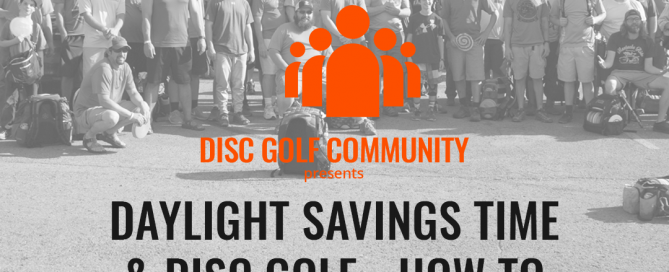An Image of Dude Clothing Disc Golf Community Daylight Savings Time & Disc Golf - How to blend the two